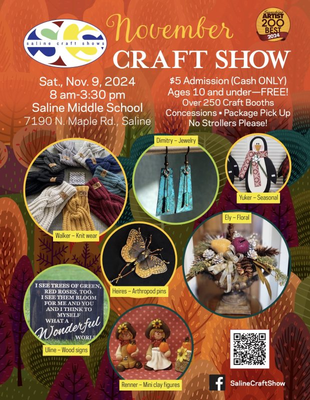 Saline November Craft Show - Sat., Nov. 9, 2024 8 am-3:30 pm Saline Middle School 7190 N. Maple Rd., Saline